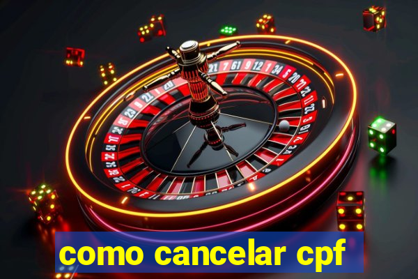 como cancelar cpf